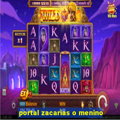 portal zacarias o menino